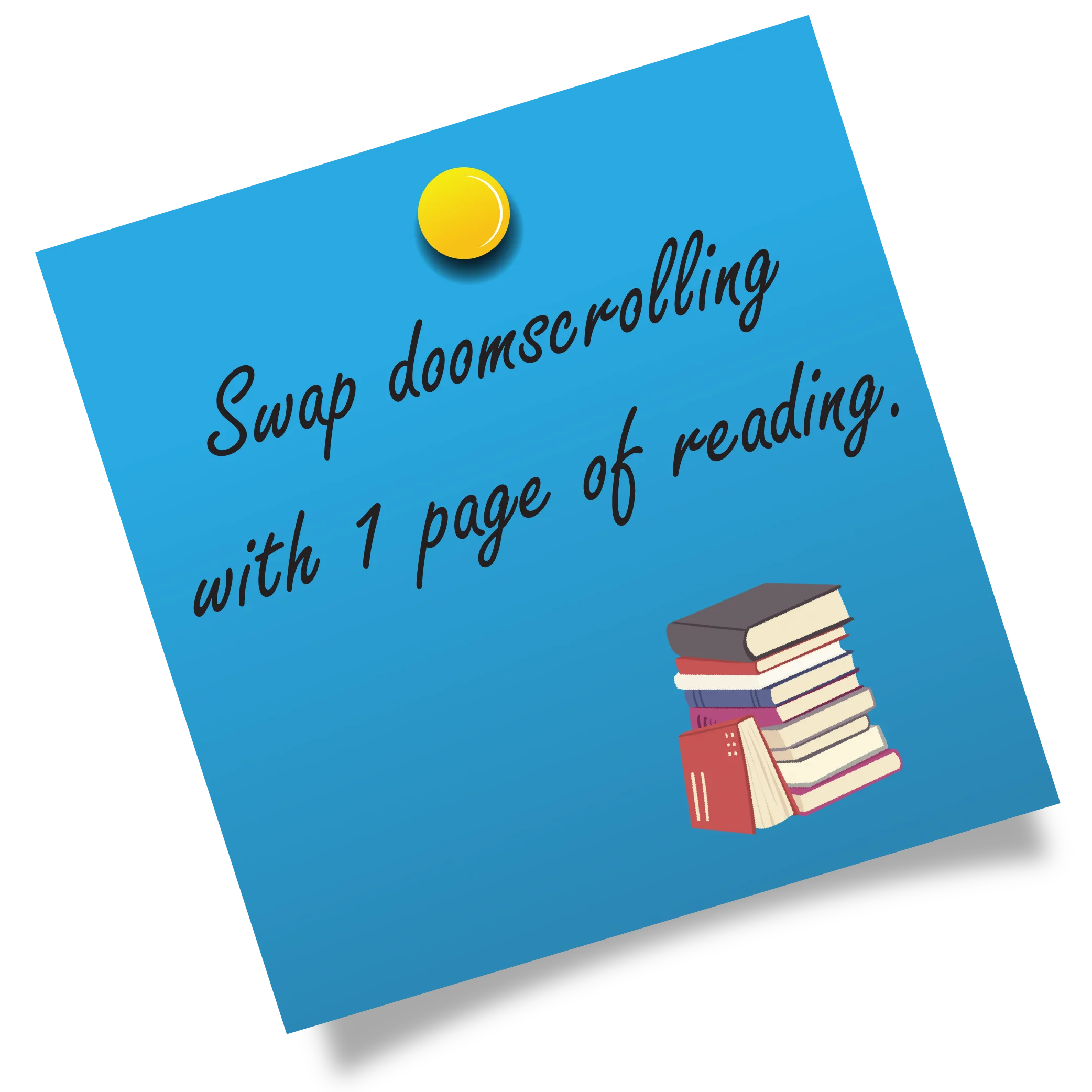 Swap doomscrolling with 1 page of reading.